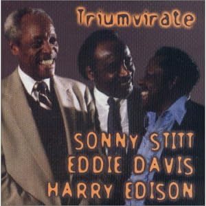 Triumvirate by Sonny Stitt, Harry Edison, and Eddie Davis (Audio CD - 2001) - Import