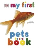 My First Pets Board Book (DK My First Board Books)