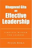 Bhagavad Gita on Effective Leadership: Timeless Wisdom for Leaders