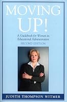Moving Up!: A Guidebook for Women in Educational Administration