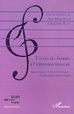 Revue Editions L'Harmattan  / L'accès des femmes à l'expression musicale : Apprentissage, création, interprétation : les musiciennes dans la société contemporaine