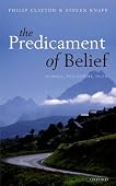 The Predicament of Belief : Science, Philosophy, and Faith