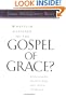 Whatever Happened to The Gospel of Grace?: Rediscovering the Doctrines that Shook the World