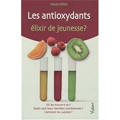 Les Antioxydants : Elixir de jeunesse ?