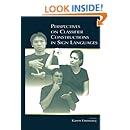 Perspectives on Classifier Constructions in Sign Languages