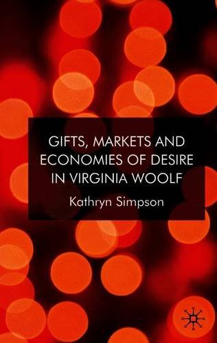 Gifts, Markets and Economies of Desire in Virginia Woolf