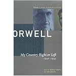 My Country Right or Left 1940-1943: The Collected Essays Journalism & Letters of George Orwell (Collected Essays Journalism and Letters of George Orwell) book cover