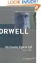 My Country Right or Left 1940-1943: The Collected Essays Journalism & Letters of George Orwell (Collected Essays, Journalism and Letters George Orwell)