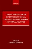 Cover for 'Challenging Acts of International Organizations Before National Courts'