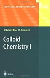 Colloid Chemistry I: v. 1 (Topics in Current Chemistry)