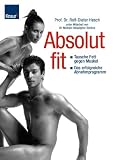 Absolut Fit: Tausche Fett gegen Muskel Das erfolgreiche Abnehmprogramm