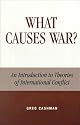 What Causes War?: An Introduction to Theories of International Conflict