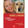 Kind und Hund. Der Ratgeber f�r eine harmonische Beziehung