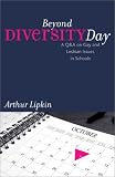 Beyond Diversity Day: A Q&A on Gay and Lesbian Issues in Schools (Curriculum, Cultures, and (Homo)Sexualities)
