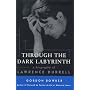 Through the Dark Labyrinth: A Biography of Lawrence Durrell