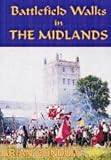 Battlefield Walks in the Midlands