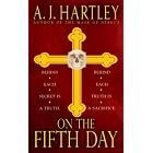 On the Fifth Day by A. J. Hartley