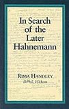 In Search of the Later Hahnemann (Beaconsfield Homoeopathic)