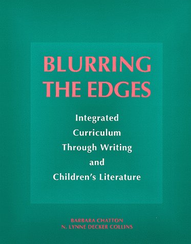 Blurring the Edges: Integrated Curriculum Through Writing and Children's Literature