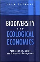 Biodiversity and Ecological Economics: Participatory Approaches to Resource Management
