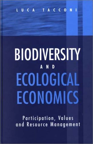 Biodiversity and Ecological Economics: Participatory Approaches to Resource Management