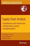 Supply Chain Analysis: A Handbook on the Interaction of Information, System and Optimization (International Series in Operations Research & Management Science)