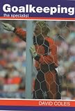 Goalkeeping: The Specialist
