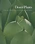 Desert Plants: A Curator's Introduction to the Huntington Desert Garden