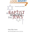 A Baptist Among the Jews by Mary Blye Howe, John Wilson, and Lawrence Kushner
