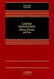 Lawyer Negotiation: Theory, Practice and Law