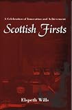 Scottish Firsts: A Celebration of Innovation and Achievement