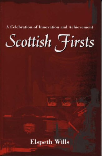 Scottish Firsts: A Celebration of Innovation and Achievement