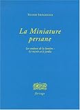 La miniature persane - Les couleurs de la lumière : le miroir et le jardin.