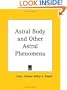 Astral Body and Other Astral Phenomena