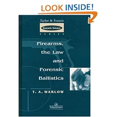 Firearms, the Law and Forensic Ballistics (Shire Archaeology Book)
