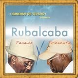 Search : Soneros de Verdad Present Rubalcaba Pasado y Presente