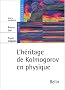 L'h�ritage de Kolmogorov en physique