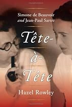 Tete-a-Tete: Simone de Beauvoir and Jean-Paul Sartre