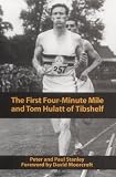 : The First Four Minute Mile and Tom Hulatt of Tibshelf