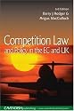 Competition Law and Policy in the EC and UK: An Introduction to Practice and Policy