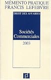 Revue Francis Lefebvre  / Mémento Sociétés commerciales, édition 2003