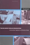 Tracing Genres through Organizations: A Sociocultural Approach to Information Design (Acting with Technology)
