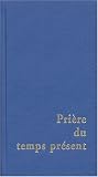 Prière du temps présent : Livre des heures