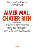 Aimer mal, ch�tier bien
