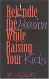 Rekindle the Passion While Raising Your Kids