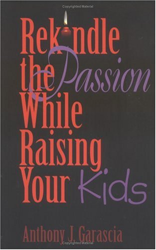 Rekindle the Passion While Raising Your Kids