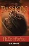 The Passion of Love: He Did It For You