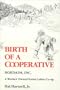 Birth of a Cooperative: Hoedads, Inc., a Worker Owned Forest Labor Co-Op