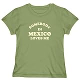 T-Shirt Woman Olive Green  Somebody In Mexico Loves Me  Country