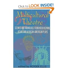 Multicultural Theatre: Scenes and Monologs from New Hispanic, Asian, and African-American Plays